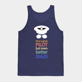 He is a good pilot, but even better dad, design for aviation fathers day Tank Top